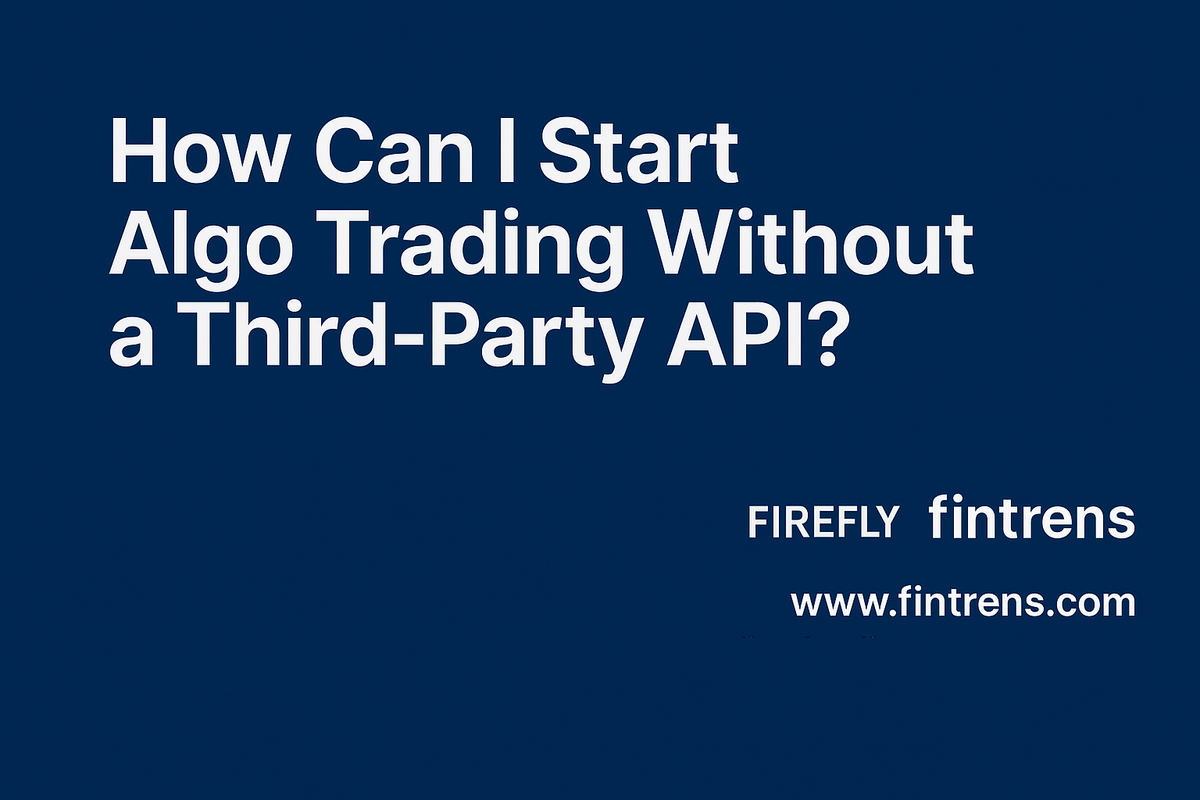 How Can I Start Algo Trading Without a Third-Party API?