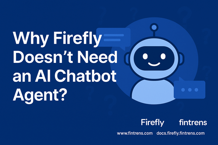 Why Firefly Doesn’t Need an AI Chatbot Agent
