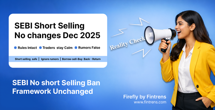 SEBI short selling unchanged (Dec 2025). Rumors false. Woman with megaphone: “Reality Check.” Firefly by Fintrens.
